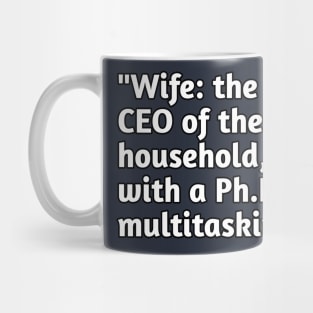 Wife is the real CEO funny marriage humour Mug